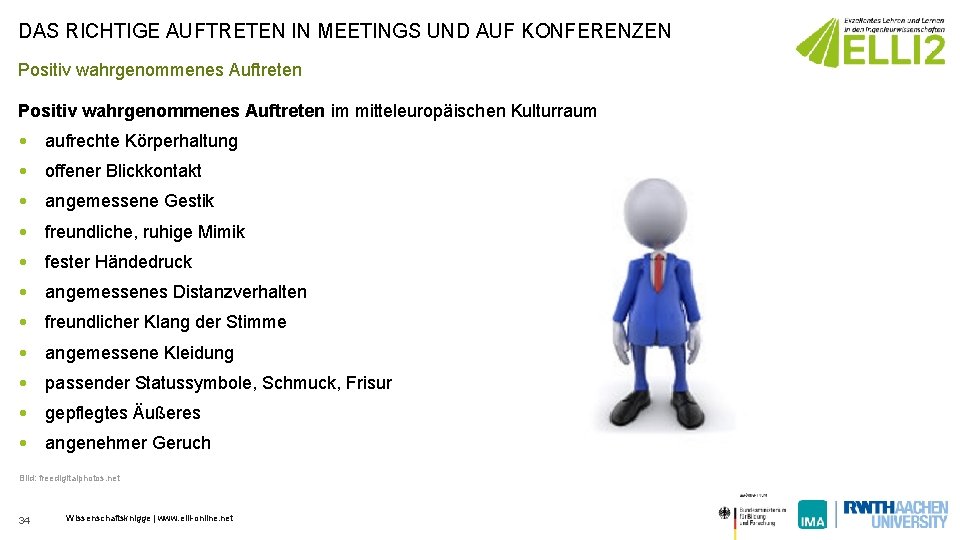 DAS RICHTIGE AUFTRETEN IN MEETINGS UND AUF KONFERENZEN Positiv wahrgenommenes Auftreten im mitteleuropäischen Kulturraum