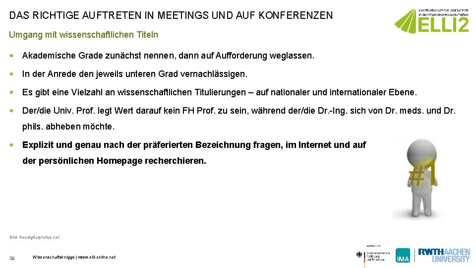 DAS RICHTIGE AUFTRETEN IN MEETINGS UND AUF KONFERENZEN Umgang mit wissenschaftlichen Titeln • Akademische