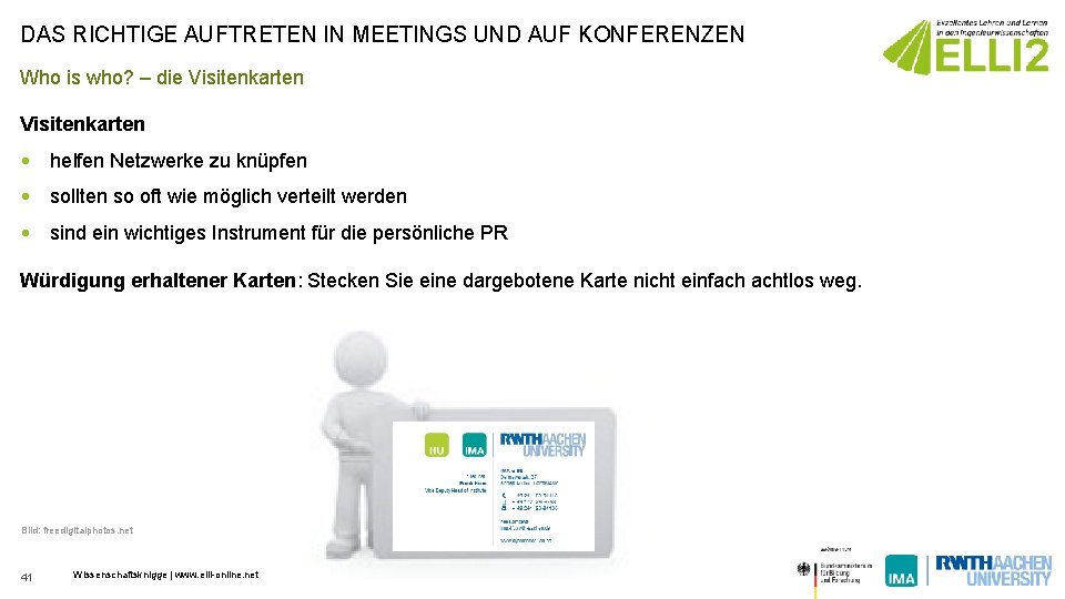 DAS RICHTIGE AUFTRETEN IN MEETINGS UND AUF KONFERENZEN Who is who? – die Visitenkarten