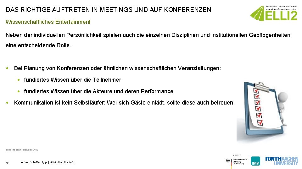 DAS RICHTIGE AUFTRETEN IN MEETINGS UND AUF KONFERENZEN Wissenschaftliches Entertainment Neben der individuellen Persönlichkeit