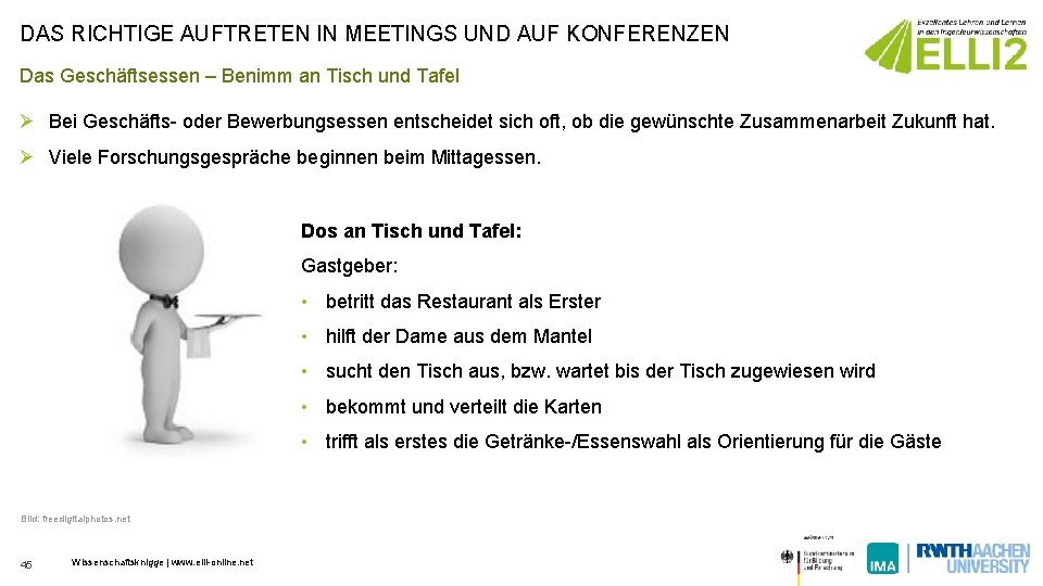 DAS RICHTIGE AUFTRETEN IN MEETINGS UND AUF KONFERENZEN Das Geschäftsessen – Benimm an Tisch