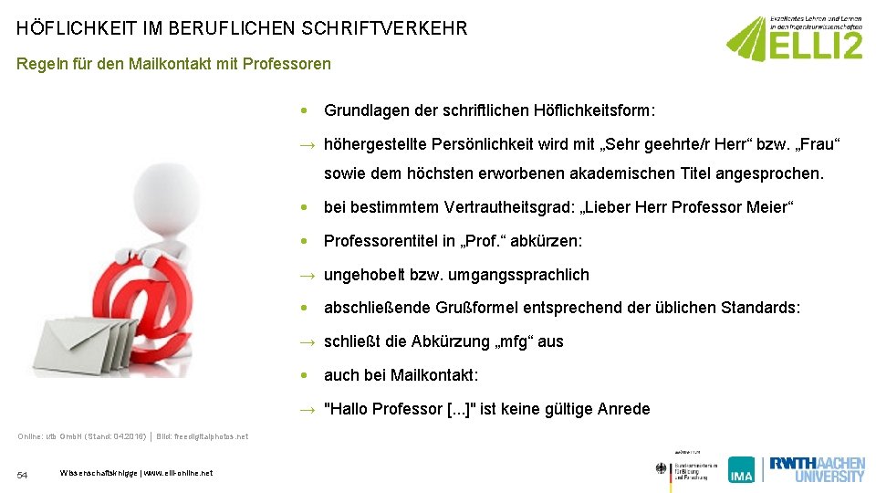 HÖFLICHKEIT IM BERUFLICHEN SCHRIFTVERKEHR Regeln für den Mailkontakt mit Professoren • Grundlagen der schriftlichen