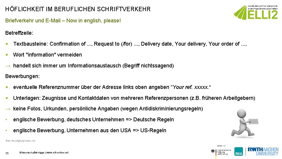 HÖFLICHKEIT IM BERUFLICHEN SCHRIFTVERKEHR Briefverkehr und E Mail – Now in english, please! Betreffzeile: