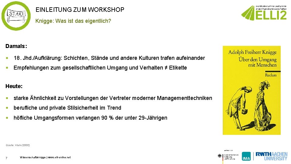 EINLEITUNG ZUM WORKSHOP Knigge: Was ist das eigentlich? Damals: • 18. Jhd. /Aufklärung: Schichten,