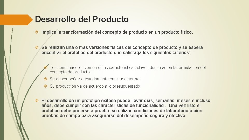 Desarrollo del Producto Implica la transformación del concepto de producto en un producto físico.