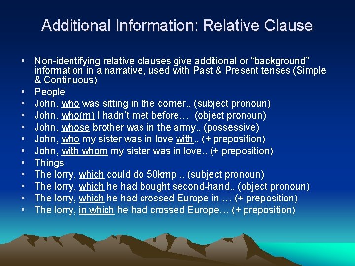 Additional Information: Relative Clause • Non-identifying relative clauses give additional or “background” information in Additional Information: Relative Clause • Non-identifying relative clauses give additional or “background” information in