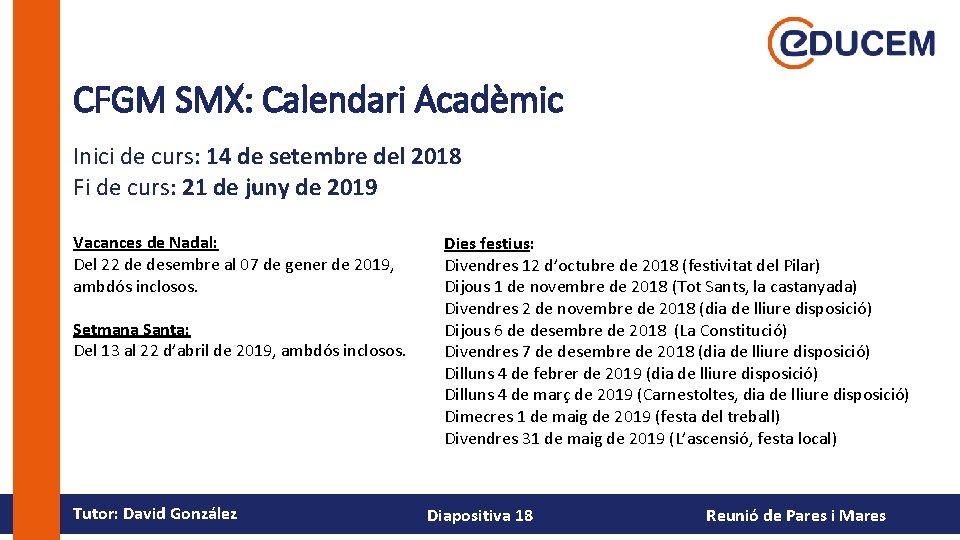 CFGM SMX: Calendari Acadèmic Inici de curs: 14 de setembre del 2018 Fi de