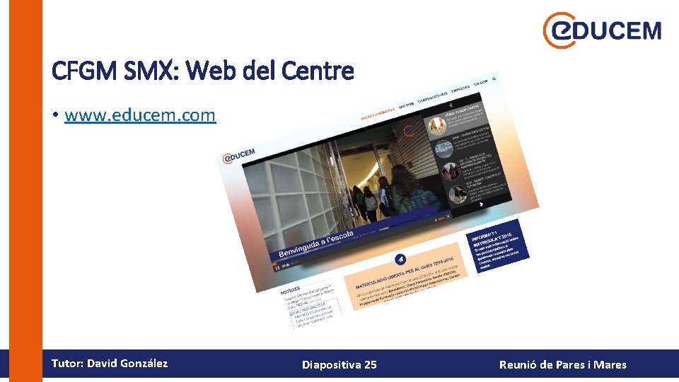 CFGM SMX: Web del Centre • www. educem. com Tutor: David González Diapositiva 25