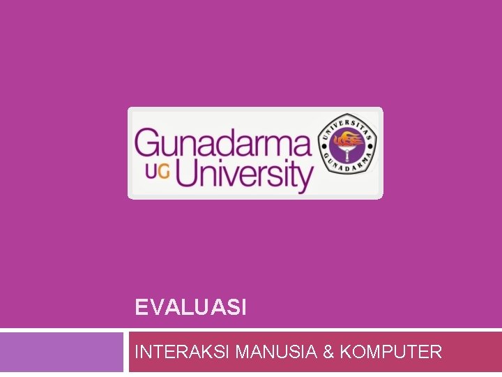 EVALUASI INTERAKSI MANUSIA & KOMPUTER 