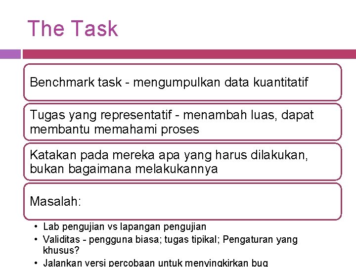 The Task Benchmark task - mengumpulkan data kuantitatif Tugas yang representatif - menambah luas,