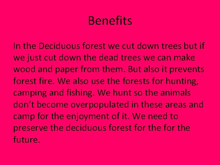 Benefits In the Deciduous forest we cut down trees but if we just cut Benefits In the Deciduous forest we cut down trees but if we just cut
