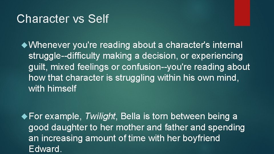 Character vs Self Whenever you're reading about a character's internal struggle--difficulty making a decision,