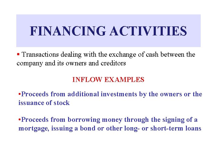FINANCING ACTIVITIES § Transactions dealing with the exchange of cash between the company and