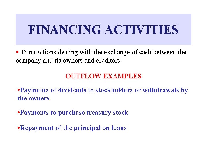 FINANCING ACTIVITIES § Transactions dealing with the exchange of cash between the company and