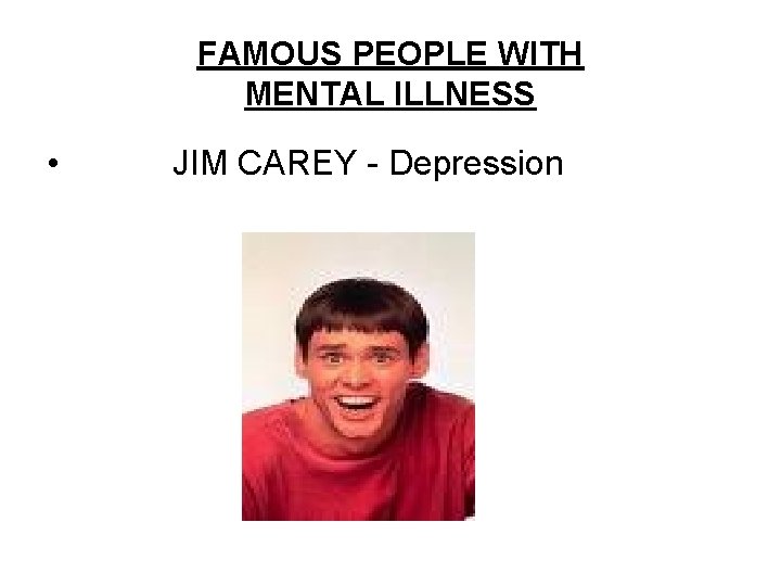 FAMOUS PEOPLE WITH MENTAL ILLNESS • JIM CAREY - Depression 
