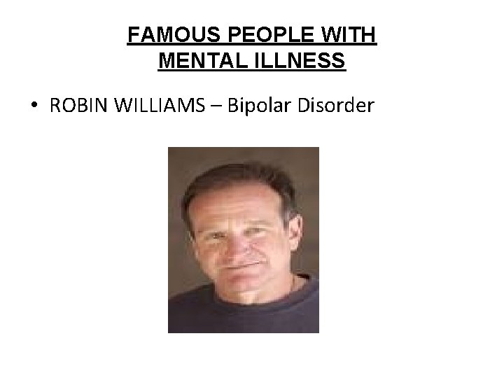 FAMOUS PEOPLE WITH MENTAL ILLNESS • ROBIN WILLIAMS – Bipolar Disorder 