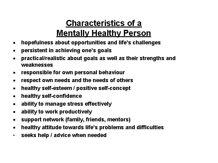 Characteristics of a Mentally Healthy Person · · · • hopefulness about opportunities and