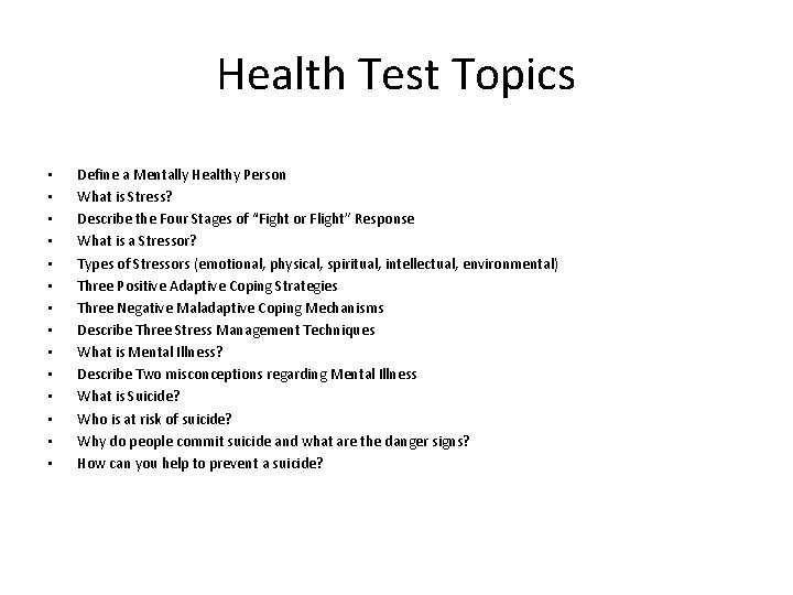 Health Test Topics • • • • Define a Mentally Healthy Person What is