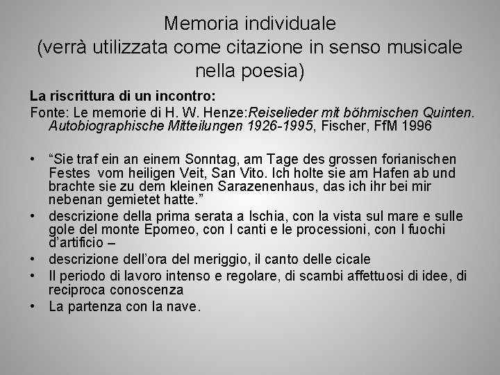 Memoria individuale (verrà utilizzata come citazione in senso musicale nella poesia) La riscrittura di