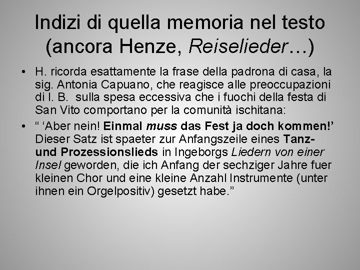 Indizi di quella memoria nel testo (ancora Henze, Reiselieder…) • H. ricorda esattamente la