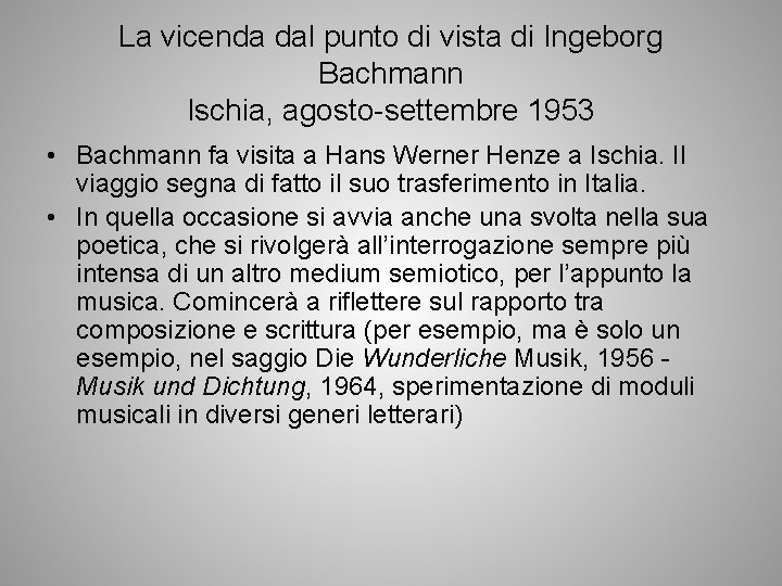 La vicenda dal punto di vista di Ingeborg Bachmann Ischia, agosto-settembre 1953 • Bachmann