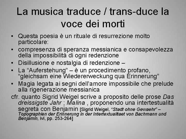 La musica traduce / trans-duce la voce dei morti • Questa poesia è un