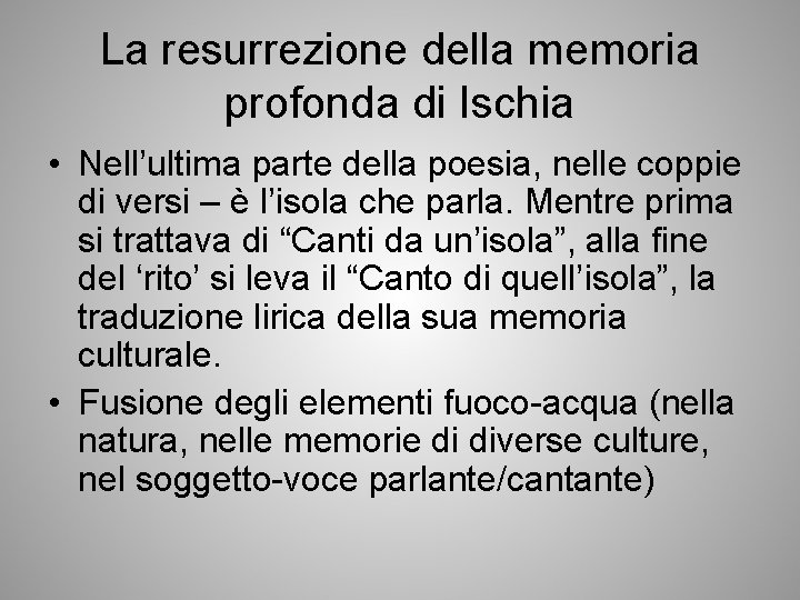 La resurrezione della memoria profonda di Ischia • Nell’ultima parte della poesia, nelle coppie