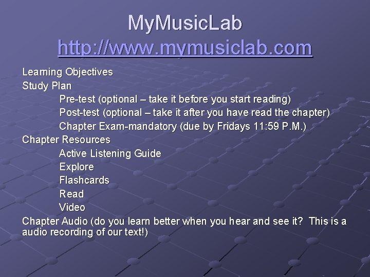 My. Music. Lab http: //www. mymusiclab. com Learning Objectives Study Plan Pre-test (optional –