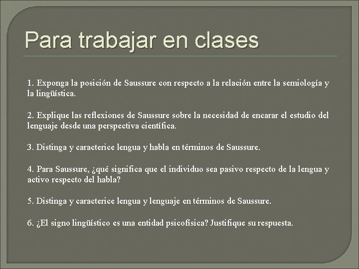Para trabajar en clases 1. Exponga la posición de Saussure con respecto a la
