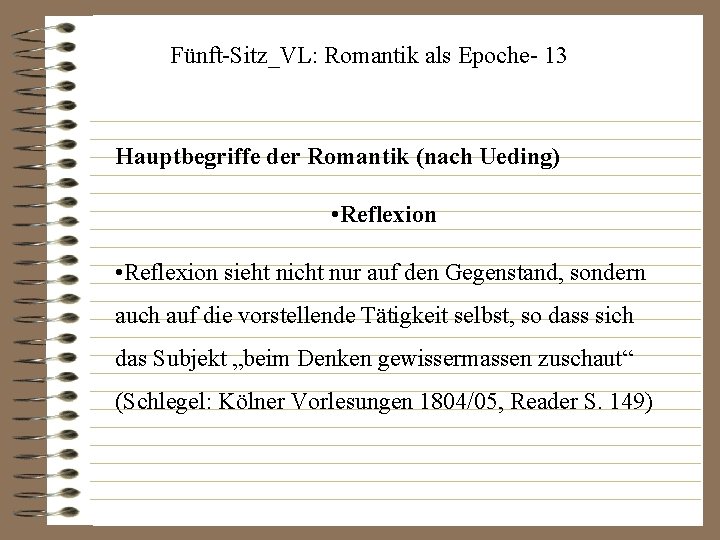 Fünft-Sitz_VL: Romantik als Epoche- 13 Hauptbegriffe der Romantik (nach Ueding) • Reflexion sieht nicht