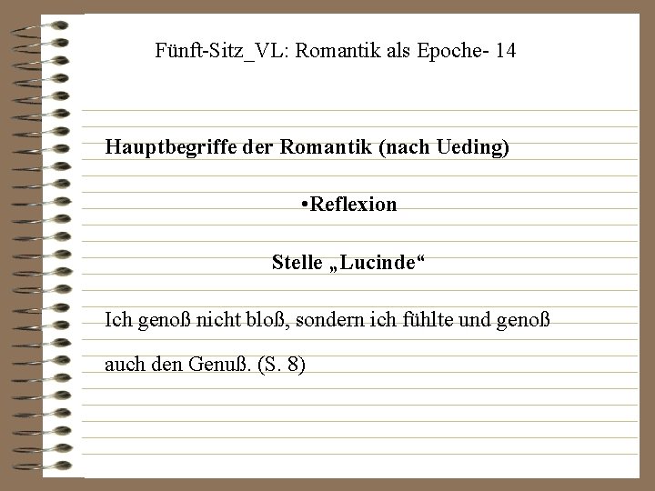 Fünft-Sitz_VL: Romantik als Epoche- 14 Hauptbegriffe der Romantik (nach Ueding) • Reflexion Stelle „Lucinde“