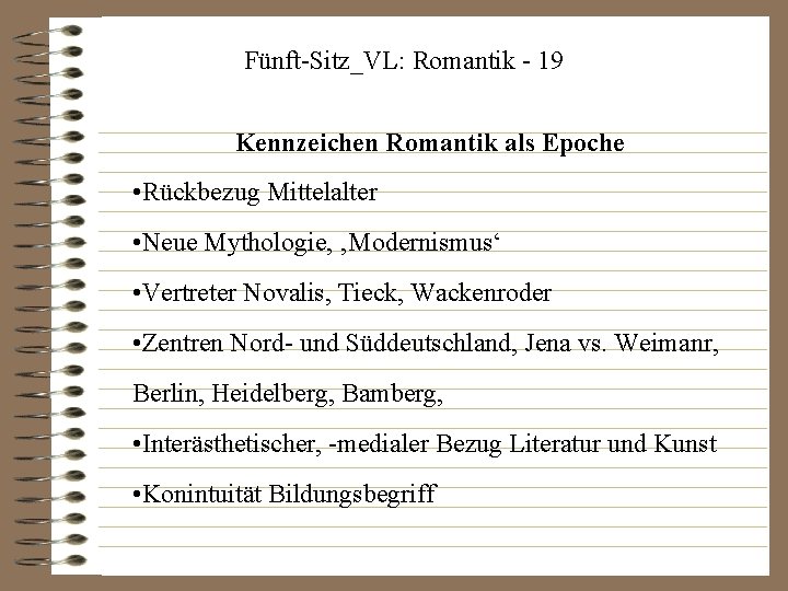 Fünft-Sitz_VL: Romantik - 19 Kennzeichen Romantik als Epoche • Rückbezug Mittelalter • Neue Mythologie,