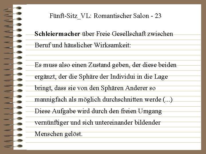 Fünft-Sitz_VL: Romantischer Salon - 23 Schleiermacher über Freie Gesellschaft zwischen Beruf und häuslicher Wirksamkeit: