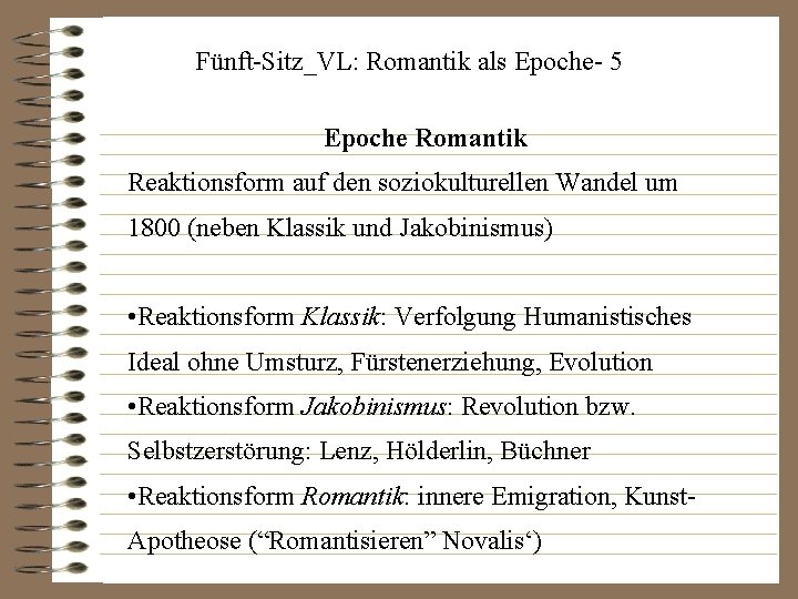 Fünft-Sitz_VL: Romantik als Epoche- 5 Epoche Romantik Reaktionsform auf den soziokulturellen Wandel um 1800