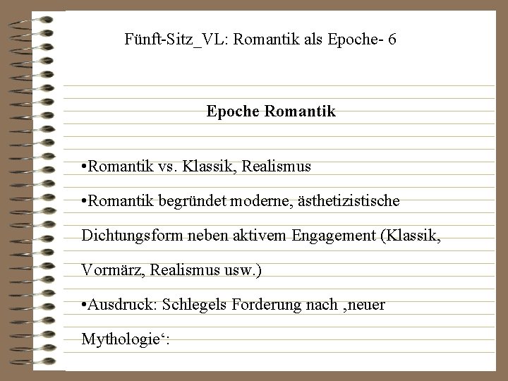 Fünft-Sitz_VL: Romantik als Epoche- 6 Epoche Romantik • Romantik vs. Klassik, Realismus • Romantik