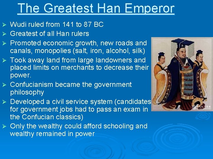 The Greatest Han Emperor Ø Ø Ø Ø Wudi ruled from 141 to 87