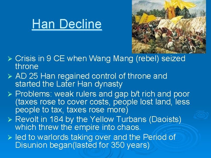 Han Decline Crisis in 9 CE when Wang Mang (rebel) seized throne Ø AD