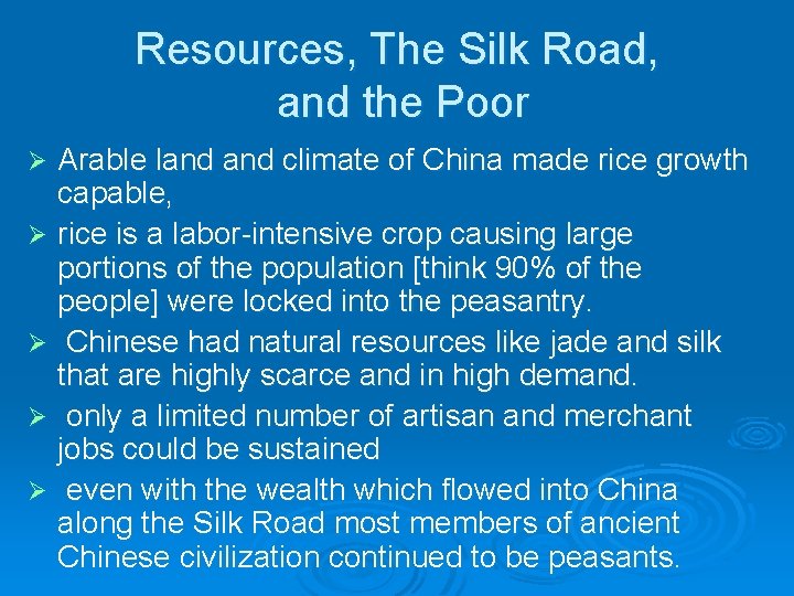 Resources, The Silk Road, and the Poor Arable land climate of China made rice Resources, The Silk Road, and the Poor Arable land climate of China made rice