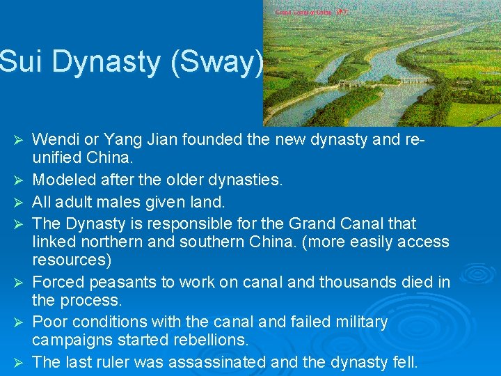Sui Dynasty (Sway) Ø Ø Ø Ø Wendi or Yang Jian founded the new