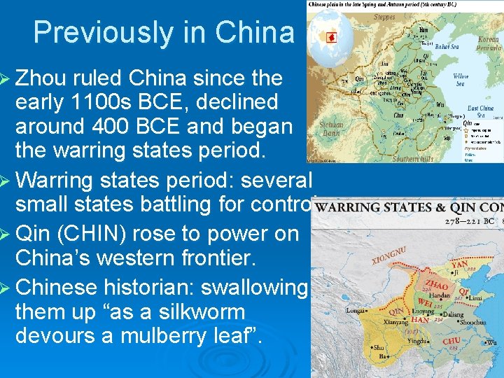 Previously in China Ø Zhou ruled China since the early 1100 s BCE, declined