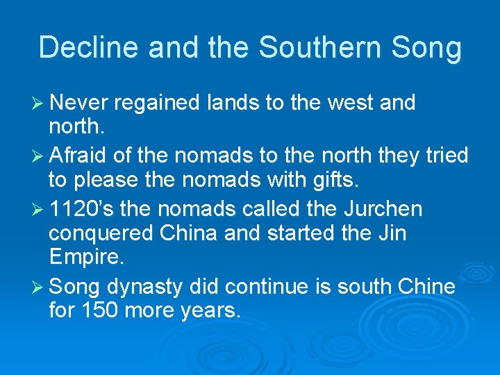Decline and the Southern Song Ø Never regained lands to the west and north.