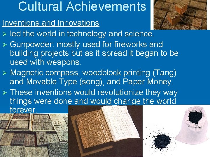 Cultural Achievements Inventions and Innovations Ø led the world in technology and science. Ø
