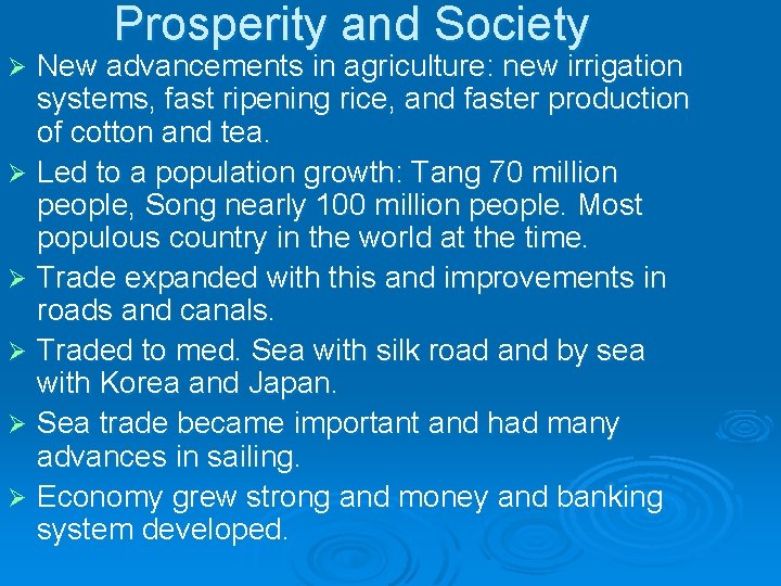 Prosperity and Society New advancements in agriculture: new irrigation systems, fast ripening rice, and