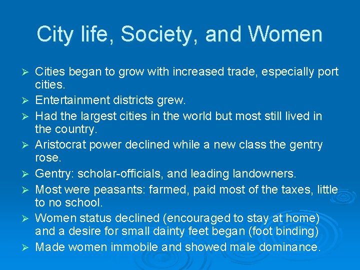 City life, Society, and Women Ø Ø Ø Ø Cities began to grow with