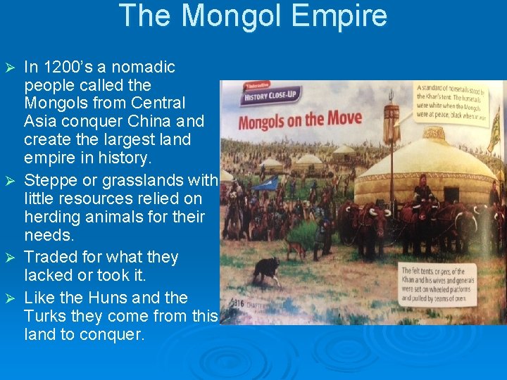 The Mongol Empire Ø Ø In 1200’s a nomadic people called the Mongols from