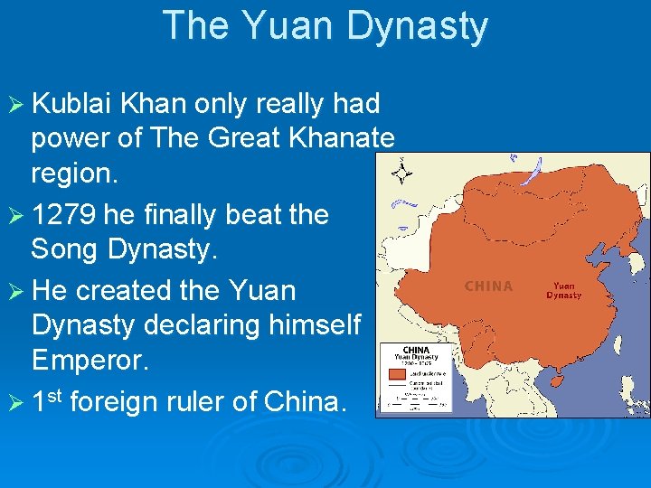 The Yuan Dynasty Ø Kublai Khan only really had power of The Great Khanate