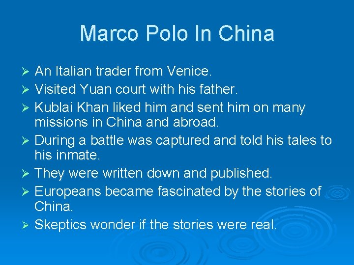 Marco Polo In China An Italian trader from Venice. Ø Visited Yuan court with