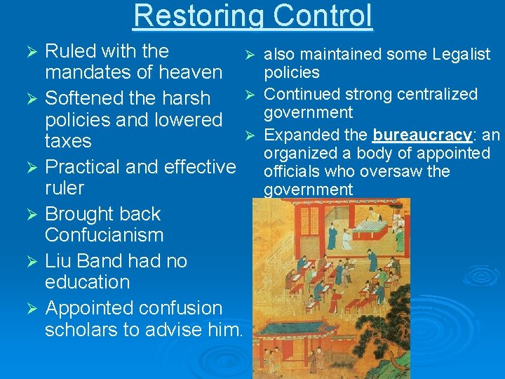 Restoring Control Ruled with the Ø mandates of heaven Ø Ø Softened the harsh