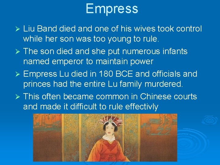 Empress Liu Band died and one of his wives took control while her son