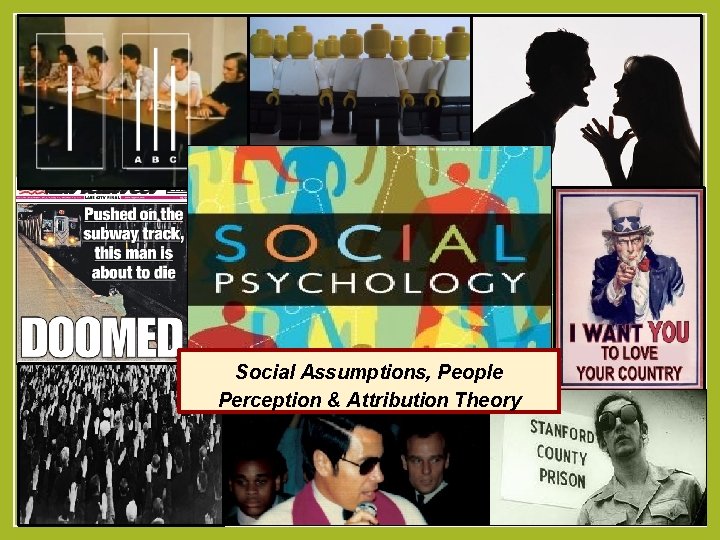 Social Assumptions, People Perception & Attribution Theory 